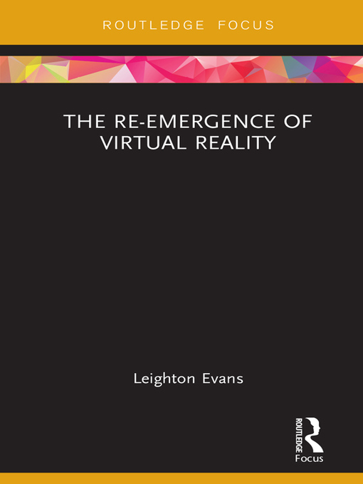 Title details for The Re-Emergence of Virtual Reality by Leighton Evans - Available